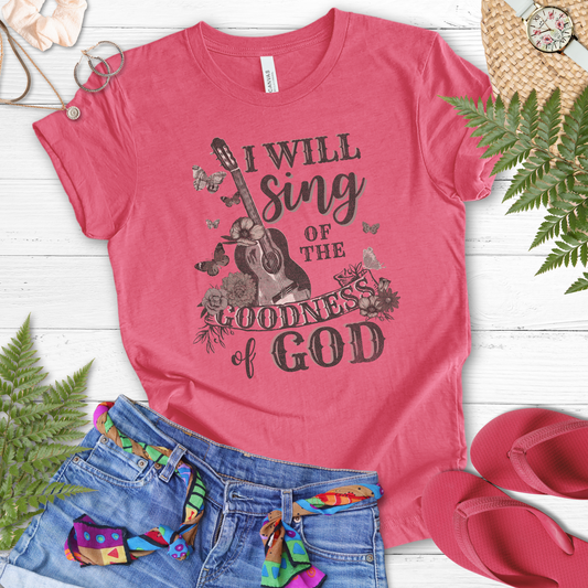 I Will Sing Of His Goodness Graphic Tee